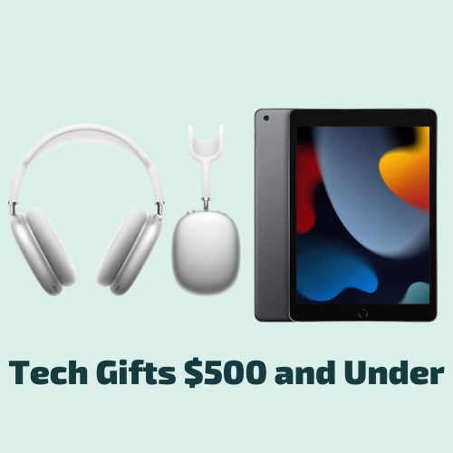 Tech Gifts $500 and Under